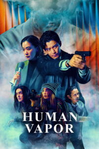 Human Vapor: Season 1